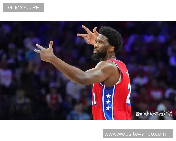 大帝归来在即纳斯盛赞恩比德攻防两端表现出色得分效率极高